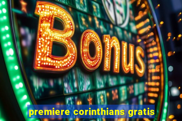 premiere corinthians gratis